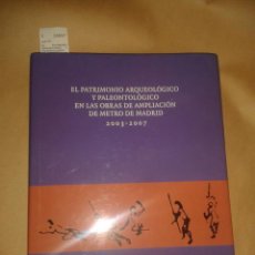 Libros de segunda mano: AA.VV. - EL PATRIMONIO ARQUEOLOGICO Y PALEONTOLOGICO EN LAS OBRAS DE AMPLIACION DE METRO DE MADRID 2