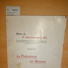Libros de segunda mano: ITURRALDE Y SUIT, JUAN - LA PREHISTORIA EN NAVARRA. VOL. II