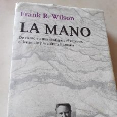 Libros de segunda mano: LA MANO, DE FRANK R. WILSON. DE COMO SU USO CONFIGURA EL CEREBRO...METATEMAS, 2002. BUSCADISIMO.