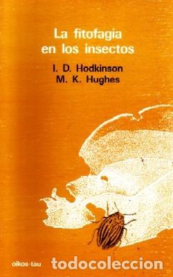 Libros de segunda mano: LA FITOFAGIA EN LOS INSECTOS. HODKINSON,I.D; HUGHES,M.K. GYA-042.