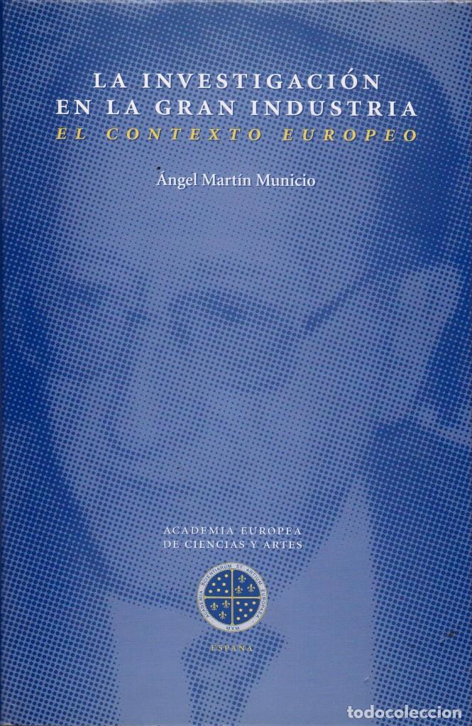 Libri di seconda mano: LA INVESTIGACI&Oacute;N EN LA GRAN INDUSTRIA. EL CONTEXTO EUROPEO / &Aacute;NGEL MART&Iacute;N MUNICIO