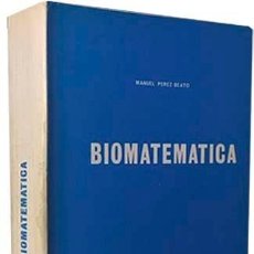 Libros de segunda mano de Ciencias: BIOMATEMÁTICA (PÉREZ-BEATO) PARA BIÓLOGOS, MÉDICOS Y FARMACEÚTICOS) 495 PÁGINAS.. Lote 224144225