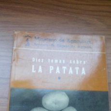 Libros de segunda mano: LIBRO TECNICO - DIEZ TEMAS SOBRE LA PATATA - MINISTERIO AGRICULTURA - 1964 - 154 PAGINAS. Lote 155152302