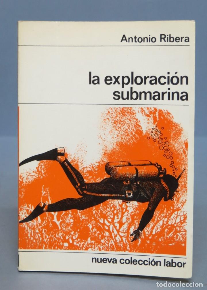Libros de segunda mano: LA EXPLORACI&Oacute;N SUBMARINA. ANTONIO RIBERA - Foto 1