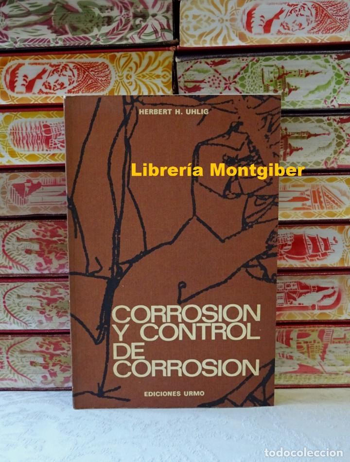 Libros de segunda mano de ciencias: CORROSION Y CONTROL DE CORROSION .  Autor : Uhlig, Herbert H. - Foto 1