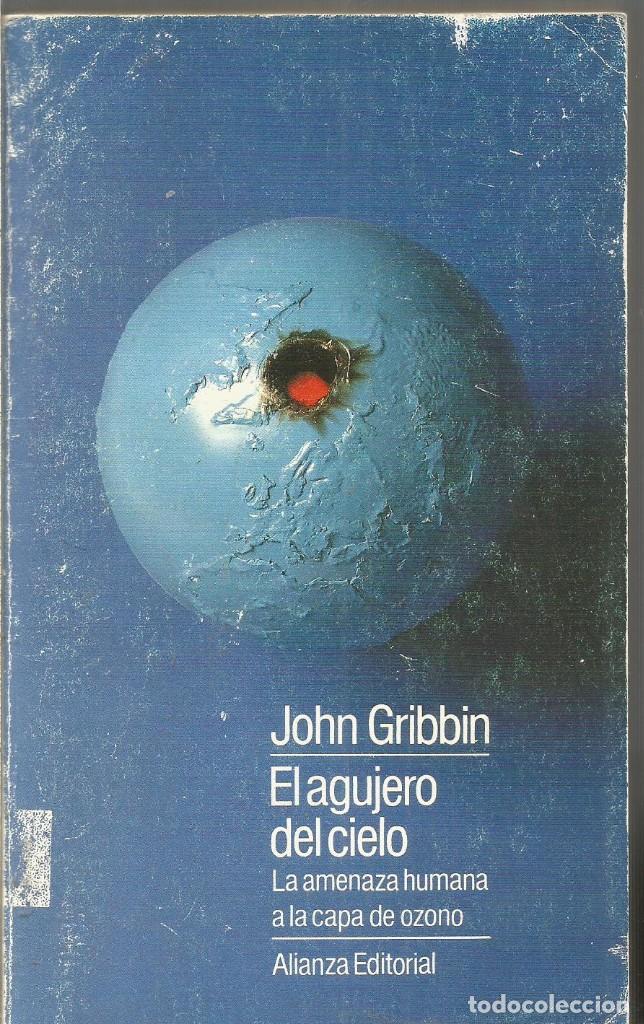 Libros de segunda mano de ciencias: JOHN GRIBBIN. EL AGUJERO DEL CIELO. ALIANZA - Foto 1