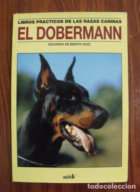Libros de segunda mano: Libro El Dobermann - Practico de las Razas Caninas - Eduardo Benito Ruiz - D&oacute;berman - Foto 1