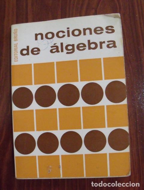Libros de segunda mano de ciencias: Libro Nociones de &Aacute;lgebra - Editorial Bru&ntilde;o 1970 - Foto 1