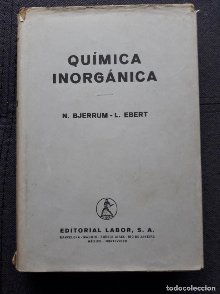 Libros de segunda mano de ciencias: Qu&iacute;mica Inorg&aacute;nica. N. Bjerrum / L. Ebert. A&ntilde;o 1945. - Foto 1