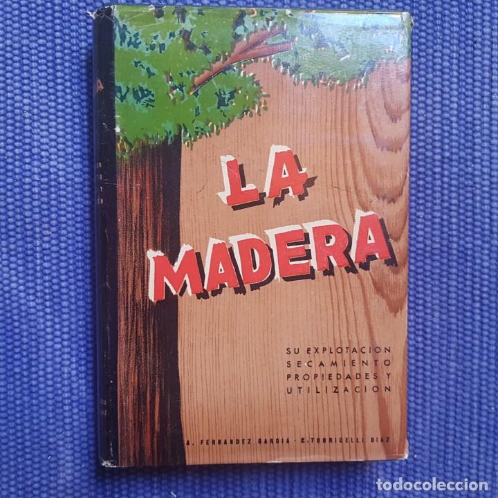 Libros de segunda mano: La madera. Su explotaci&oacute;n, secamiento, propiedades y utilizaci&oacute;n - Foto 1