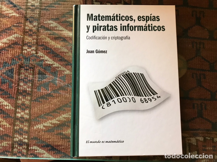 Libros de segunda mano de ciencias: Matem&aacute;ticas, esp&iacute;as y piratas inform&aacute;ticos. Codificaci&oacute;n y criptograf&iacute;a. Joan G&oacute;mez - Foto 1