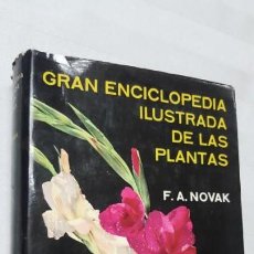 Libros de segunda mano: GRAN ENCICLOPEDIA ILUSTRADA DE LAS PLANTAS. F.A. NOVAK. . Lote 162707486