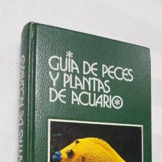 Libros de segunda mano: GUIA DE PECES Y PLANTAS DE ACUARIO. EDITORIAL GRIJALVO.. Lote 162707594