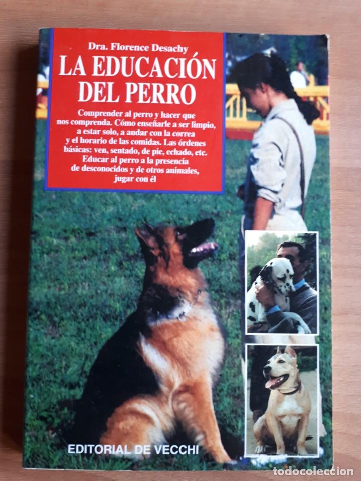 Libros de segunda mano: LA EDUCACI&Oacute;N DEL PERRO. FLORENCE DESACHY - Foto 1