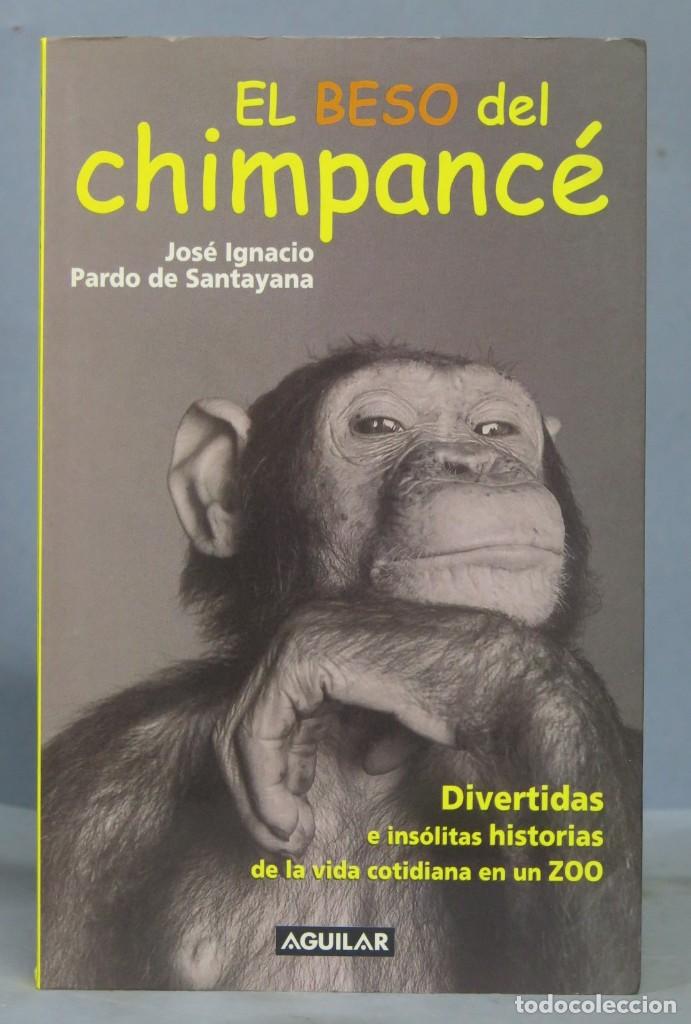 Libros de segunda mano: EL BESO DEL CHIMPANCE. JOSE IGNACIO PARDO - Foto 1