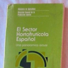 Libros de segunda mano: EL SECTOR HORTOFRUTÍCOLA ESPAÑOL - UNA PANORÁMICA ACTUAL - VER INDICE