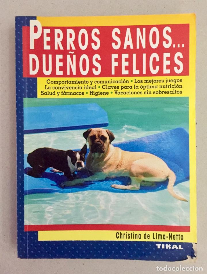 Libros de segunda mano: PERROS SANOS... DUE&Ntilde;OS FELICES - Foto 1