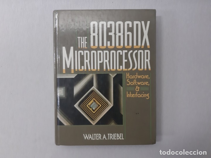 Libros de segunda mano de ciencias: The 80386DX microprocessor : hardware, software, and interfacing por Walter A. Triebel (1992) - Trie - Foto 1