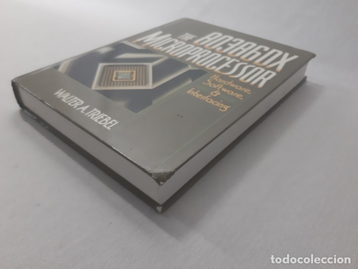 Libros de segunda mano de ciencias: The 80386DX microprocessor : hardware, software, and interfacing por Walter A. Triebel (1992) - Trie - Foto 3
