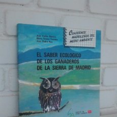 Libros de segunda mano: EL SABER ECOLOGICO DE LOS GANADEROS DE LA SIERRA DE MADRID. J.C. BARRIOS, M.T. FUENTES, J.P. RUIZ.. Lote 168061160