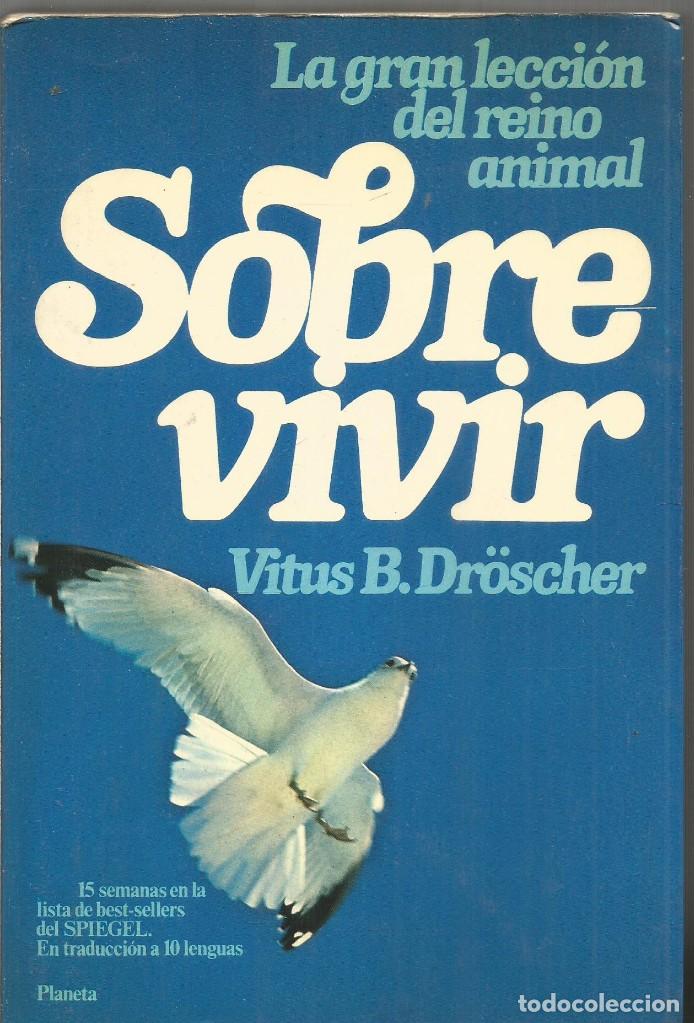 Vitus B Droscher Sobrevivir Planeta Buy Books Of Biology And Botany At Todocoleccion