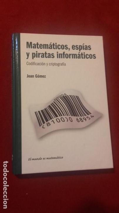 Libros de segunda mano de ciencias: MATEMATICOS, ESPIAS Y PIRATAS INFORMATICOS - CODIFICACION Y CRIPTOGRAFIA . J. GOMES - ED. RBA - Foto 1