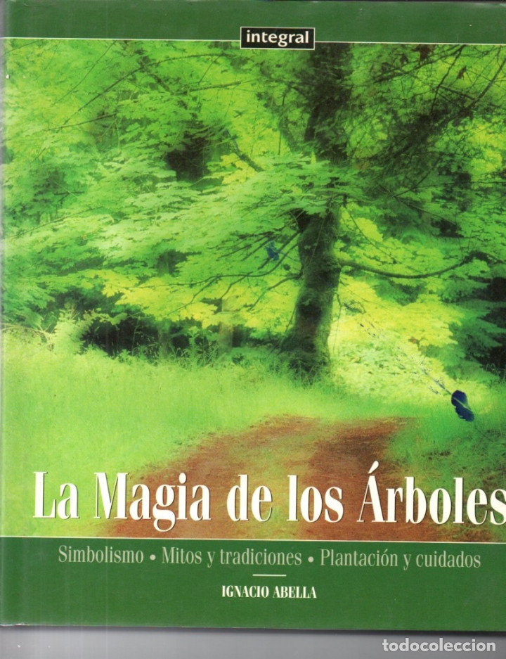 Libros de segunda mano: IGNACIO ABELLA : LA MAGIA DE LOS &Aacute;RBOLES (INTEGRAL, 1996) - Foto 1