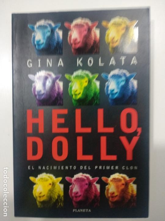 Libros de segunda mano: HELLO, DOLLY. EL NACIMIENTO DEL PRIMER CLON - KOLATA, GINA - Foto 1