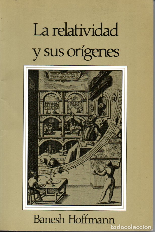 Libros de segunda mano de ciencias: BANESH HOFFMANN : LA RELATIVIDAD Y SUS OR&Iacute;GENES (LABOR, 1985) - Foto 1