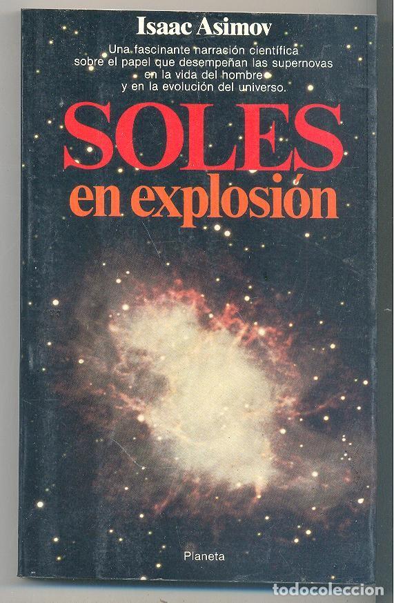 Libros de segunda mano de ciencias: SOLES EN EXPLOSI&Oacute;N POR ISAAC ASIMOV PLANETA - Foto 1