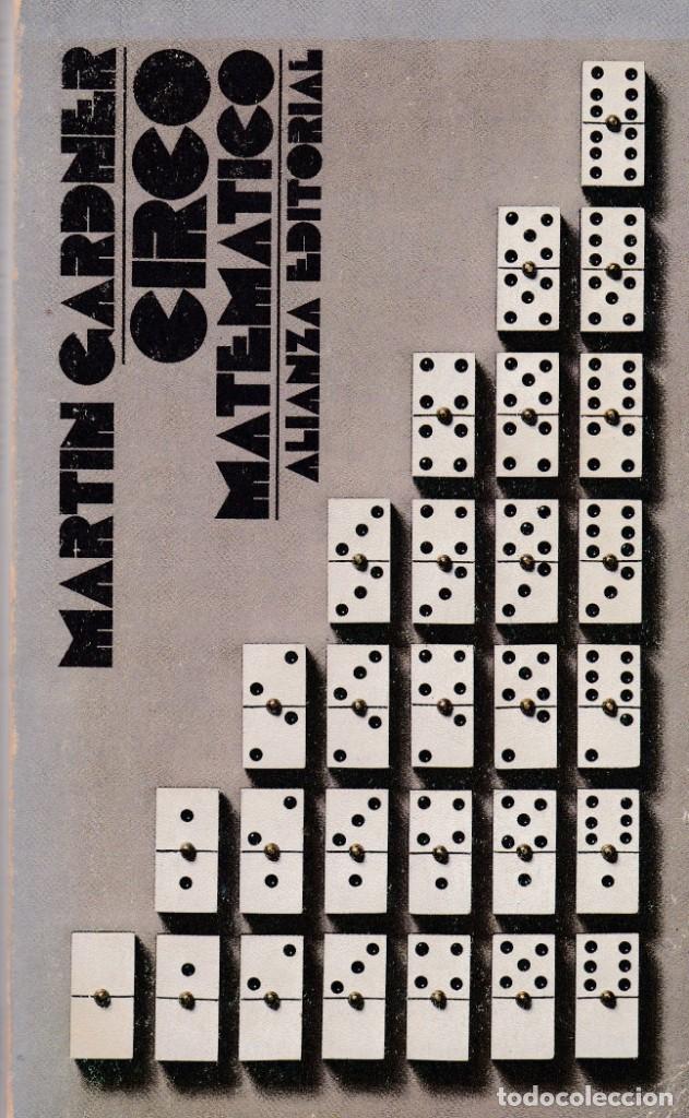 Libros de segunda mano de ciencias: CIRCO MATEMATICO - MARTIN GARDNER - ALIANZA EDITORIAL 1983 - Foto 1