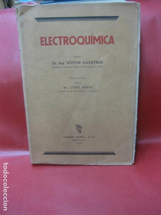 Libros de segunda mano de ciencias: ELECTROQUIMICA.. VICTOR GAERTNER. MANUEL MARIN, EDITOR 1945 - Foto 1