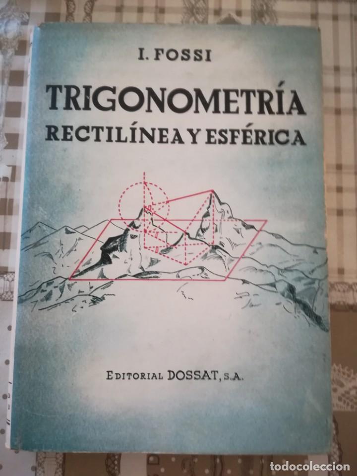 Libros de segunda mano de ciencias: Trigonometr&iacute;a rectil&iacute;nea y esf&eacute;rica - I. Fossi - 1943 - Foto 1