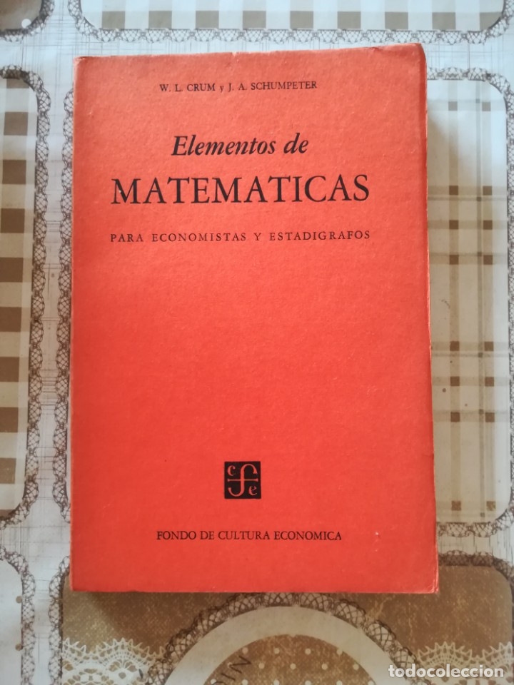 Gebrauchte B&uuml;cher der Wissenschaften: Elementos de matem&aacute;ticas para economistas y estad&iacute;grafos - W.L. Crum / J.A. Schumpeter - 1959