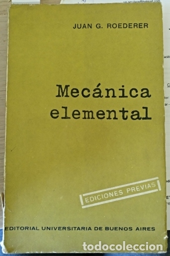 Libros de segunda mano de ciencias: MECANICA ELEMENTAL. COMPLEMENTOS PARA SU ENSE&Ntilde;ANZA Y ESTUDIO. - ROEDERER, Juan G. - Foto 1