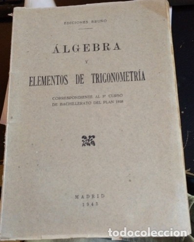 Libros de segunda mano de ciencias: ALGEBRA Y ELEMENTOS DE TRIGONOMETRIA. CORRESPONDIENTE AL 5&ordm; CURSO DE BACHILLERTO DEL PLAN 1938. - - Foto 1