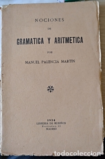 Libros de segunda mano de ciencias: NOCIONES DE GRAMATICA Y ARITMETICA. - PALENCIA MARTIN, Manuel. - Foto 1