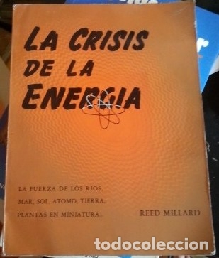 Libros de segunda mano de ciencias: LA CRISIS DE LA ENERGIA. - millard, Reed. - Foto 1