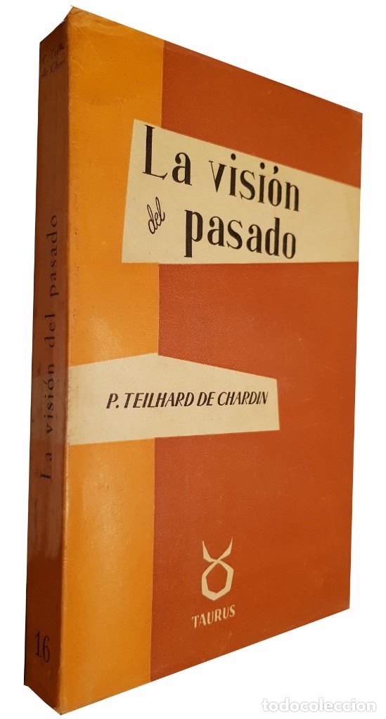 Libros de segunda mano: LA VISION DEL PASADO. TEILHARD DE CHARDIN P.. Taurus. 1958. Primera edicion - Foto 1