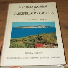 Libros de segunda mano: HISTÒRIA NATURAL DE L'ARXIPÈLAG DE CABRERA . EDITORAL MOLL.1ª EDICIÓ 1993. INCLOU MAPES DESPLEGABLES