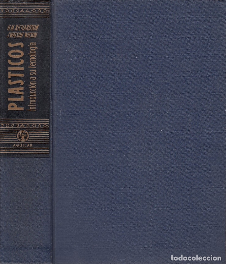 Libri di seconda mano: 0030836 PLASTICOS Introducci&oacute;n a su Tecnolog&iacute;a / Henry M. Richardson y J. Watson Wilson