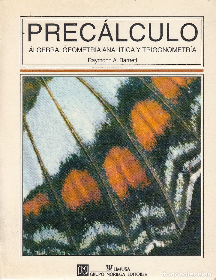 Libri di seconda mano: 0031561 PREC&Aacute;LCULO &Aacute;gebra, Geometr&iacute;a Anal&iacute;tica y Trigonometr&iacute;&aacute; / Raymond A. Barnett