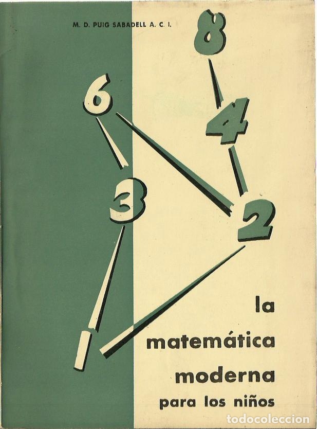 Libri di seconda mano: ref.0014726 LA MATEM&Aacute;TICA MODERNA PARA LOS NI&Ntilde;OS / M. D. Puig Sabadell