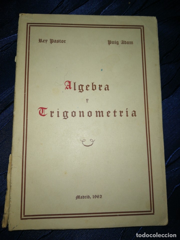 Libros de segunda mano de ciencias: ALGEBRA Y TRIGONOMETR&Iacute;A PASTOR ADAM 1962 - Foto 1