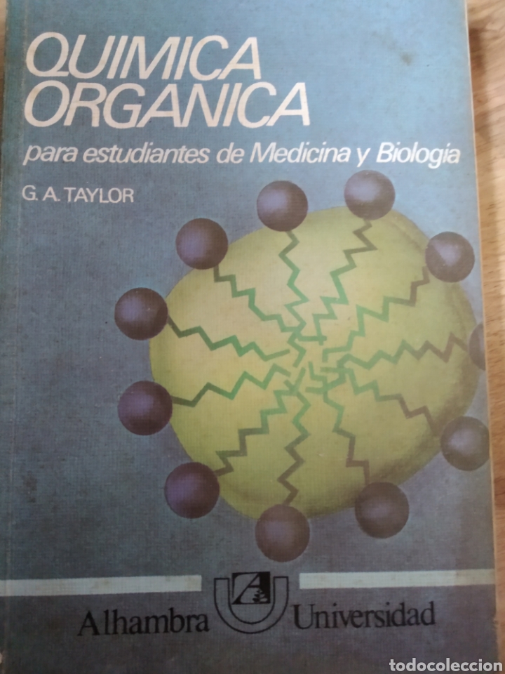 Gebrauchte B&uuml;cher der Wissenschaften: QU&Iacute;MICA ORG&Aacute;NICA PARA ESTUDIANTIL SE MEDICINA Y BIOLOG&Iacute;A. G. A. TAYLOR. ALHAMBRA UNIVERSIDAD. A&Ntilde;O 19