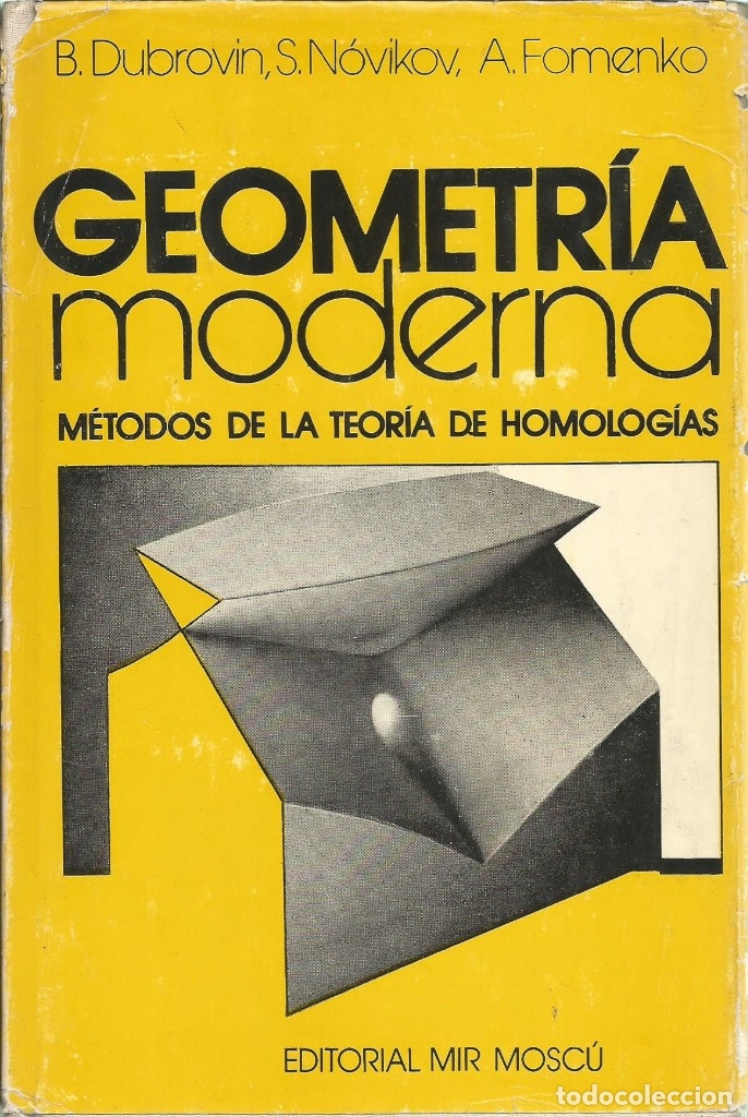 Second hand books of Sciences: Geometr&iacute;a moderna. M&eacute;todos de la teor&iacute;a de homolog&iacute;as. Dubrovin. Mir. Matem&aacute;ticas superiores.