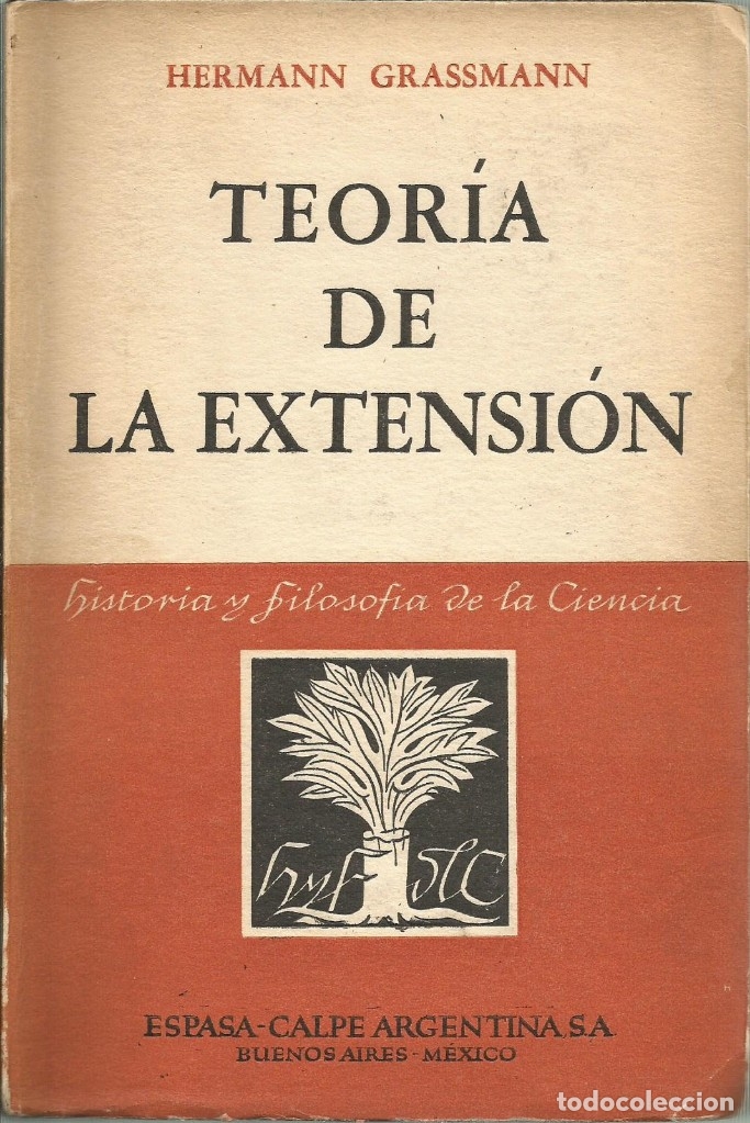 Libri di seconda mano: Teor&iacute;a de la extensi&oacute;n. Herman Grassmann. Matem&aacute;ticas superiores.