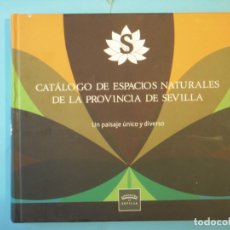Libros de segunda mano: CATALOGO DE ESPACIOS NATURALES DE LA PROVINCIA DE SEVILLA - DIPUTACION DE SEVILLA, 2012, 1ª ED.. Lote 180853445