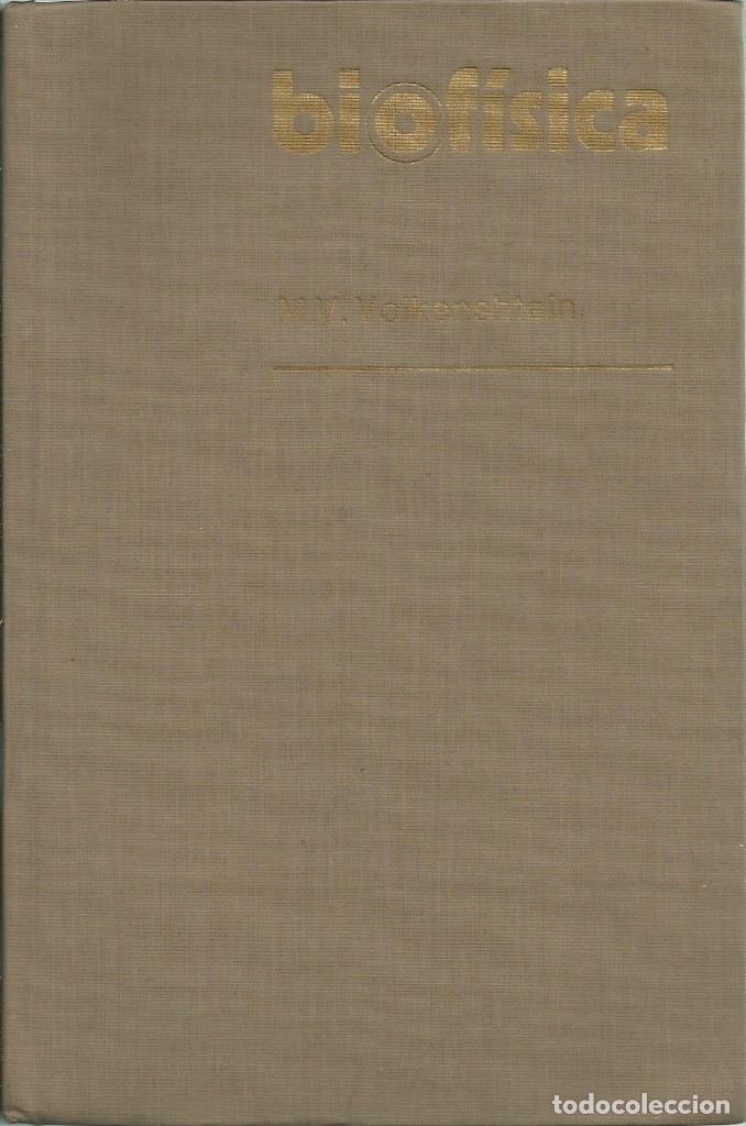 Libri di seconda mano: Biof&iacute;sica. M. V. Volkenshtein. Mir. F&iacute;sica superior.