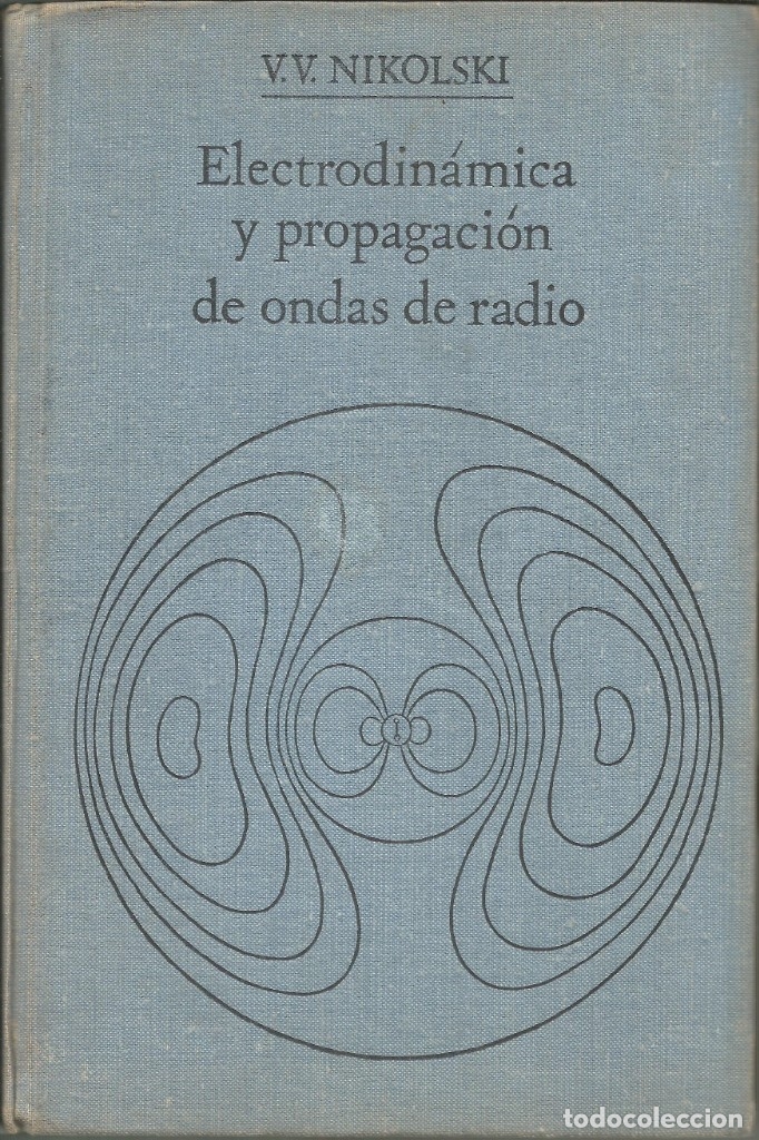 Gebrauchte B&uuml;cher der Wissenschaften: Electrodin&aacute;mica y propagaci&oacute;n de ondas de radio. Nikolski. Mir. F&iacute;sica superior.